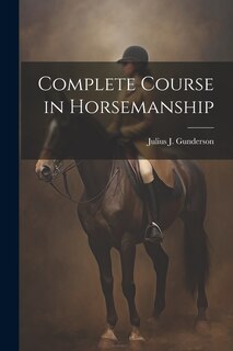 Front cover_Complete Course in Horsemanship