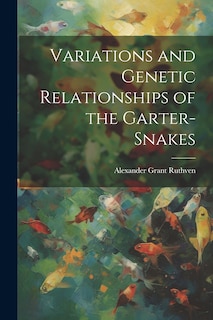 Front cover_Variations and Genetic Relationships of the Garter-snakes