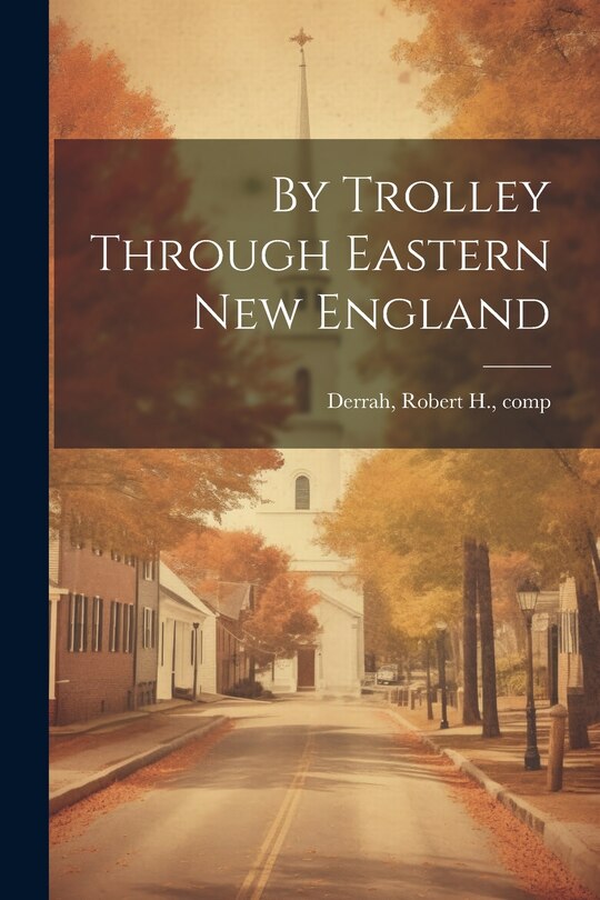 Couverture_By Trolley Through Eastern New England