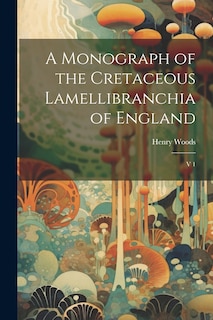 Couverture_A Monograph of the Cretaceous Lamellibranchia of England