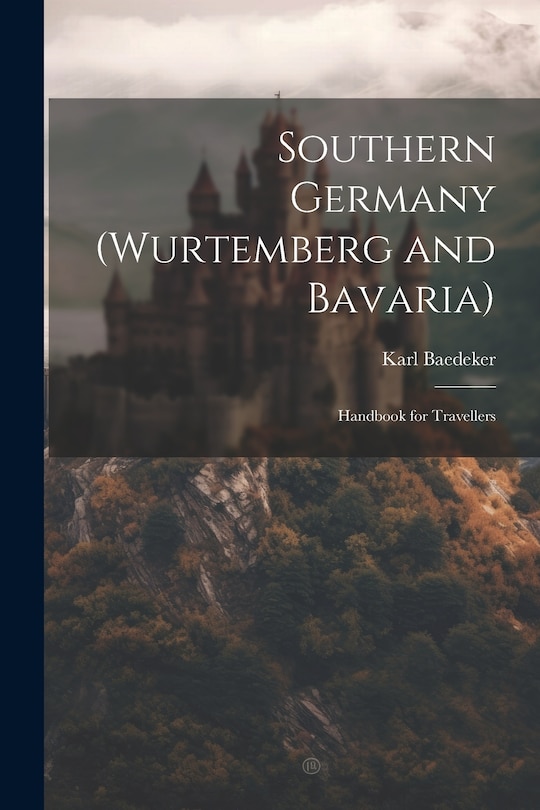 Front cover_Southern Germany (Wurtemberg and Bavaria); Handbook for Travellers