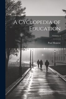 Couverture_A Cyclopedia of Education; Volume 4
