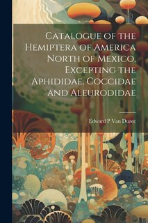 Front cover_Catalogue of the Hemiptera of America North of Mexico, Excepting the Aphididae, Coccidae and Aleurodidae