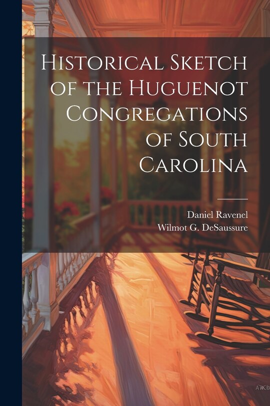 Couverture_Historical Sketch of the Huguenot Congregations of South Carolina