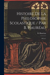 Front cover_Histoire de la philosophie scolastique / par B. Hauréau