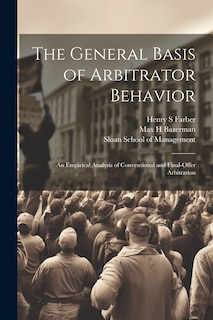 Front cover_The General Basis of Arbitrator Behavior