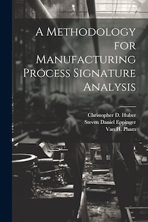 Front cover_A Methodology for Manufacturing Process Signature Analysis