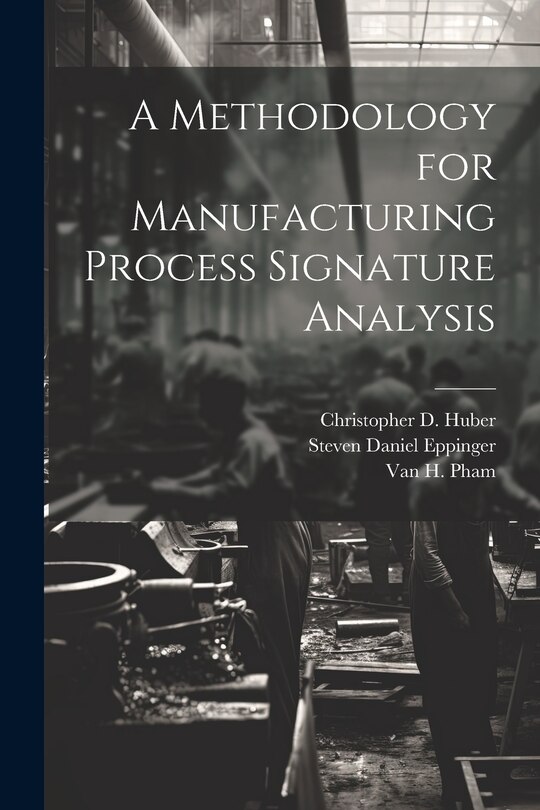 Front cover_A Methodology for Manufacturing Process Signature Analysis