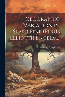 Front cover_Geographic Variation in Slash Pine (Pinus Elliottii Engelm.)