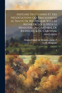 Front cover_Histoire des guerres et des négociations qui precederent le traité de Westphalie, sous le regne de Louis XIII & le ministere du cardinal de Richelieu & du cardinal Mazarin