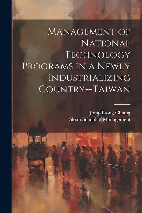 Front cover_Management of National Technology Programs in a Newly Industrializing Country--Taiwan