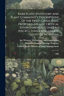Front cover_Rare Plant Inventory and Plant Community Descriptions of the Sweet Grass Hills, Proposed Area of Critical Environmental Concern (PACEC), Toole and Liberty Counties, Montana
