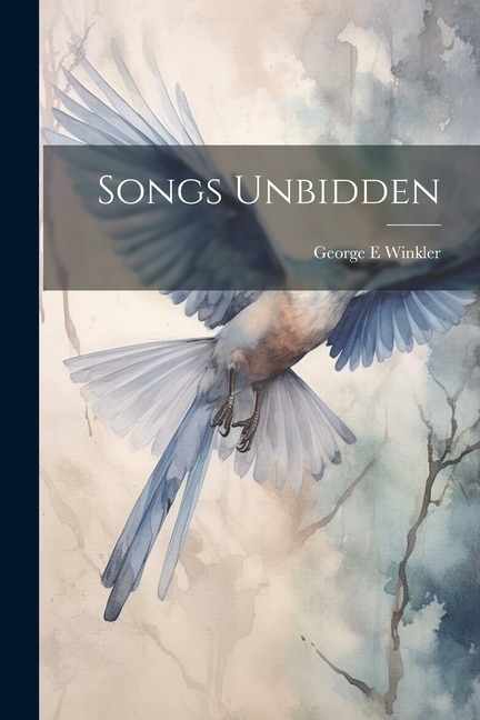 Songs Unbidden