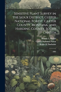 Couverture_Sensitive Plant Survey in the Sioux District, Custer National Forest, Carter County, Montana, and Harding County, South Dakota