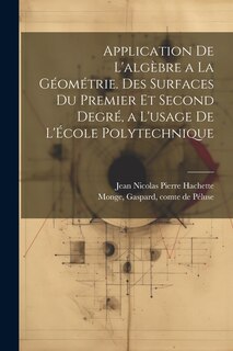 Couverture_Application de l'algèbre a la géométrie. Des surfaces du premier et second degré, a l'usage de l'École polytechnique