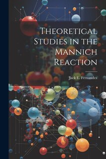 Front cover_Theoretical Studies in the Mannich Reaction