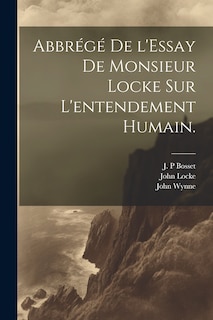 Couverture_Abbrégé de l'Essay de Monsieur Locke sur l'entendement humain.