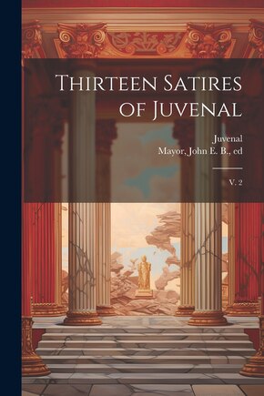 Thirteen Satires of Juvenal: V. 2