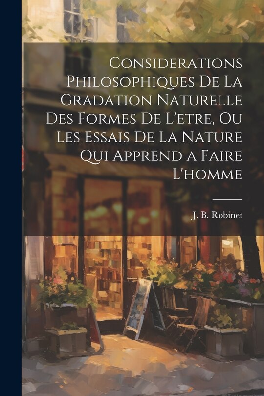 Front cover_Considerations philosophiques de la gradation naturelle des formes de l'etre, ou Les essais de la nature qui apprend a faire l'homme