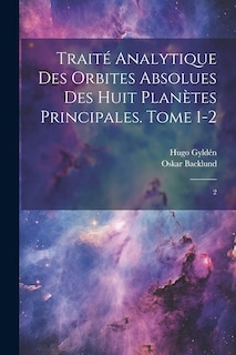 Couverture_Traité analytique des orbites absolues des huit planètes principales. Tome 1-2