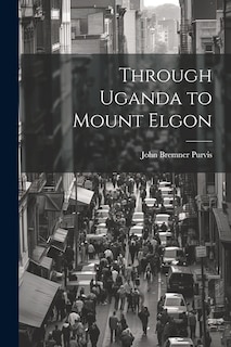 Front cover_Through Uganda to Mount Elgon