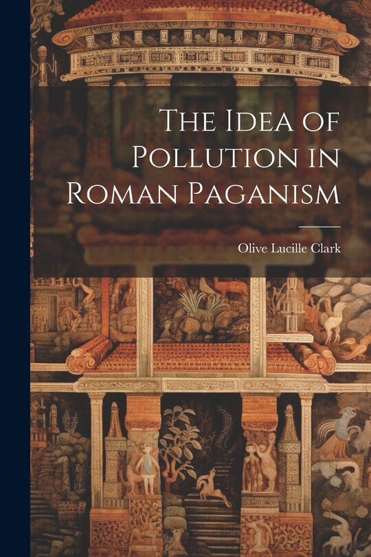 Front cover_The Idea of Pollution in Roman Paganism