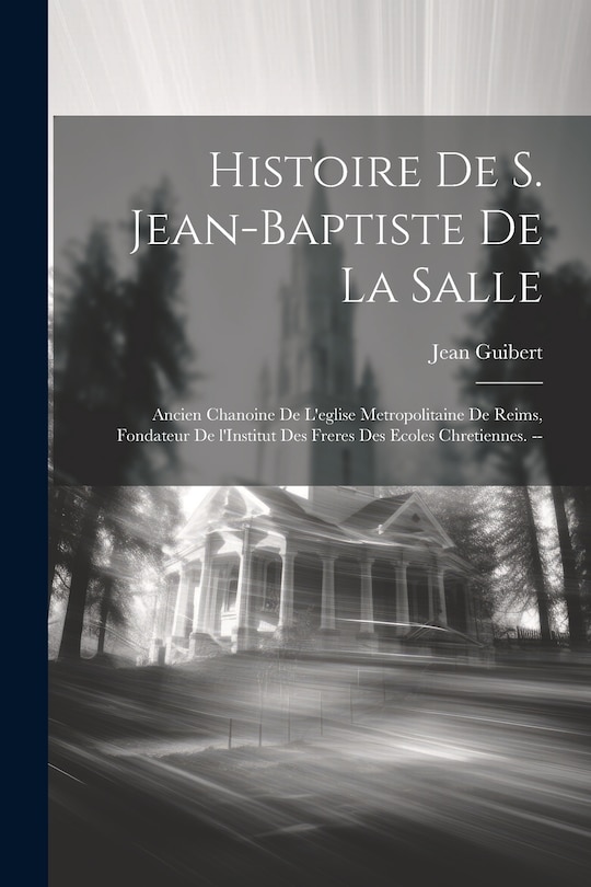 Couverture_Histoire de S. Jean-Baptiste de la Salle