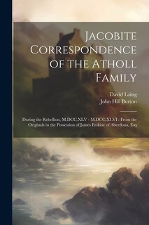Front cover_Jacobite Correspondence of the Atholl Family