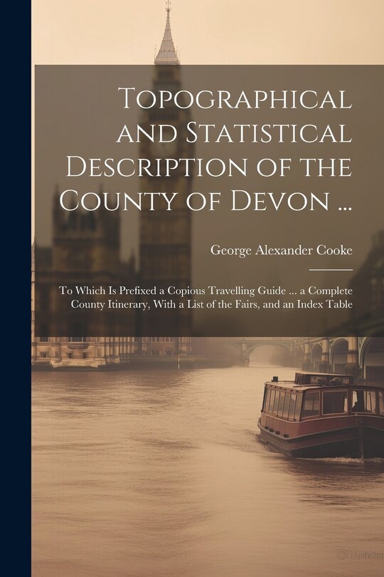 Front cover_Topographical and Statistical Description of the County of Devon ...