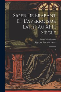 Couverture_Siger de Brabant et l'averroisme latin au XIIIe siècle