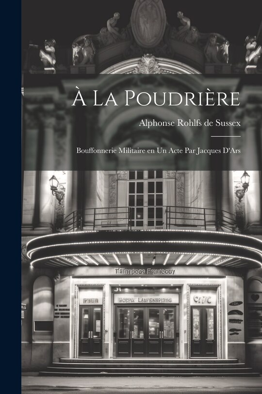 Couverture_À la poudrière; bouffonnerie militaire en un acte par Jacques D'Ars
