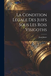 Couverture_La condition légale des juifs sous les rois visigoths