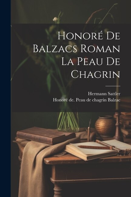 Honoré de Balzacs roman La peau de chagrin