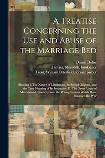 Front cover_A Treatise Concerning the use and Abuse of the Marriage Bed