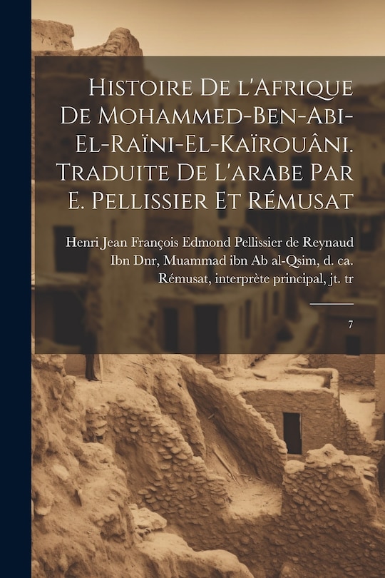 Front cover_Histoire de l'Afrique de Mohammed-ben-Abi-el-Raïni-el-Kaïrouâni. Traduite de l'arabe par E. Pellissier et Rémusat