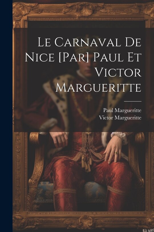 Front cover_Le carnaval de Nice [par] Paul et Victor Margueritte