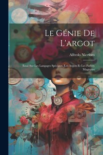 Couverture_Le génie de l'argot; essai sur les langages spéciaux, les argots et les parlers magiques
