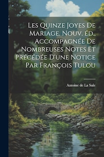 Front cover_Les quinze joyes de mariage. Nouv. éd., accompagnée de nombreuses notes et précédée d'une notice par François Tulou