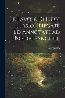 Front cover_Le favole di Luigi Clasio, spiegate ed annotate ad uso dei fanciull
