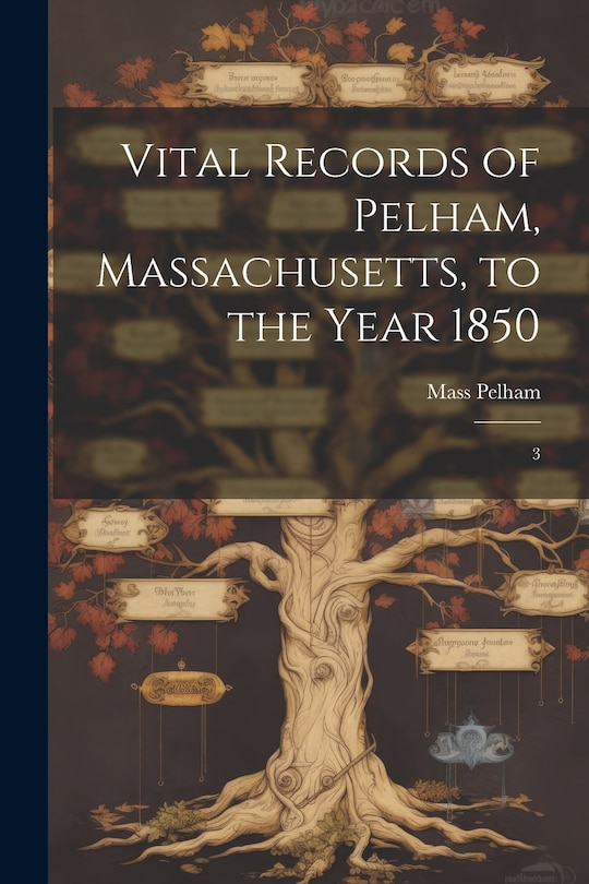 Front cover_Vital Records of Pelham, Massachusetts, to the Year 1850