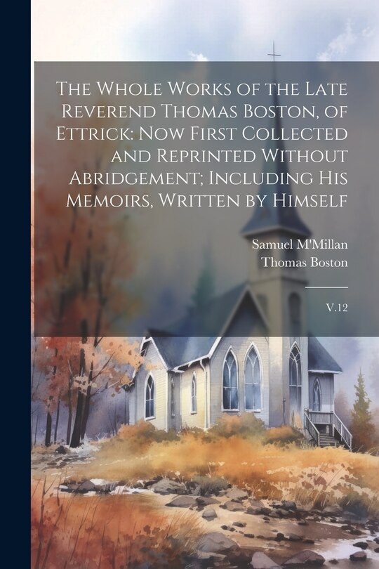 Front cover_The Whole Works of the Late Reverend Thomas Boston, of Ettrick