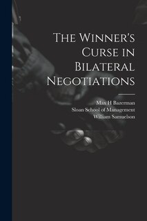 Front cover_The Winner's Curse in Bilateral Negotiations