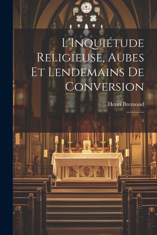 Front cover_L'Inquiétude religieuse, aubes et lendemains de conversion