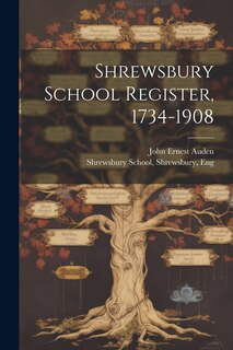 Couverture_Shrewsbury School Register, 1734-1908