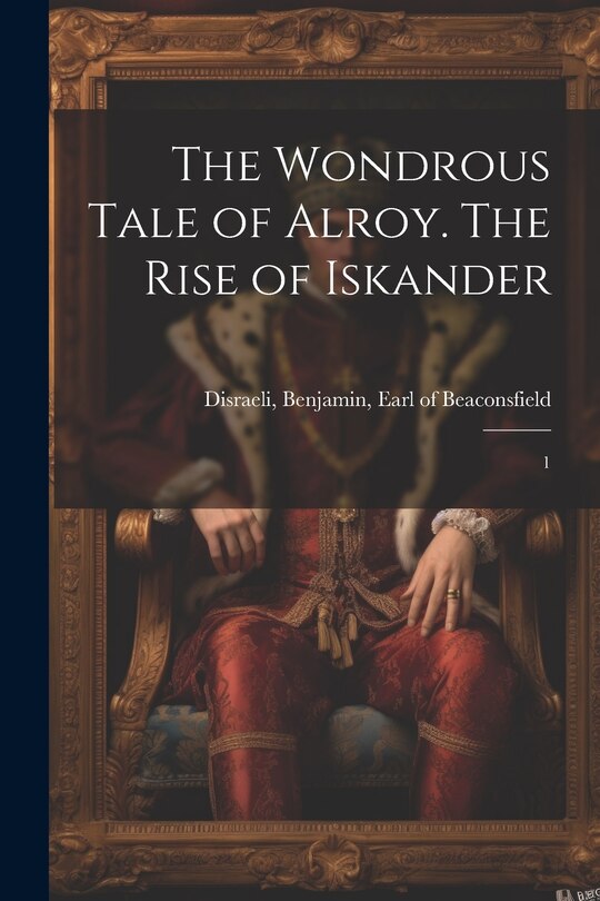 Front cover_The Wondrous Tale of Alroy. The Rise of Iskander
