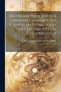 Couverture_Matériaux pour servir à l'histoire comparée des sciences mathématiques chez les Grecs et les Orientaux