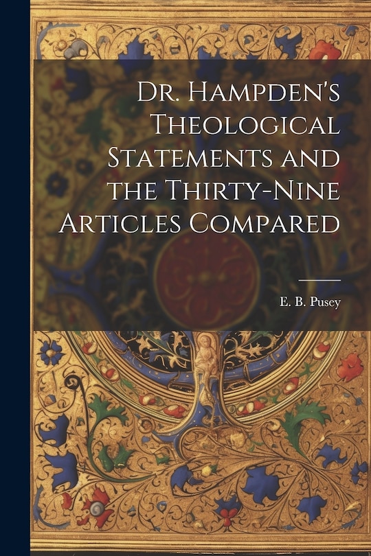 Front cover_Dr. Hampden's Theological Statements and the Thirty-nine Articles Compared