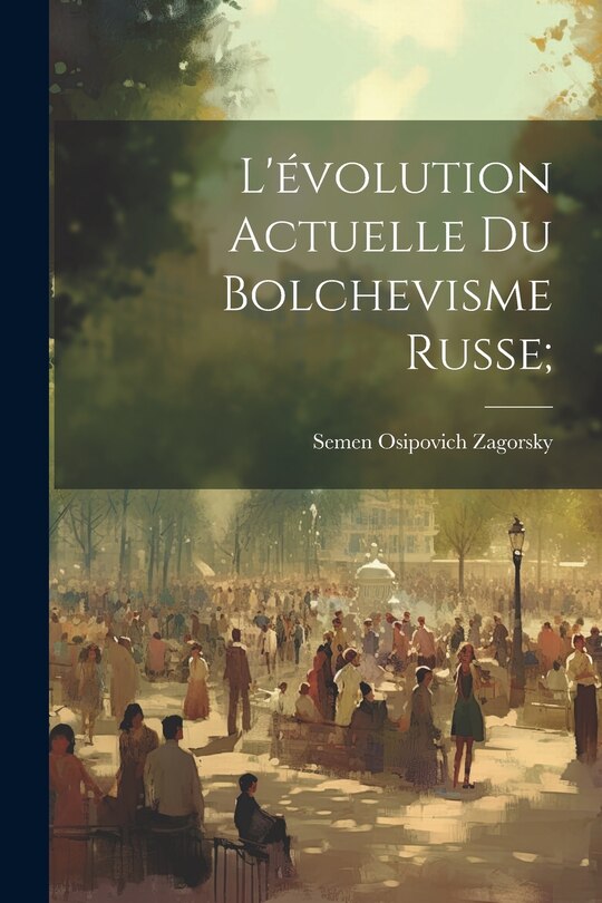 Couverture_L'évolution actuelle du bolchevisme russe;