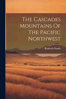 Front cover_The Cascades Mountains Of The Pacific Northwest