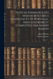 Front cover_Notices sommaires des manuscrits grecs d'Espagne et de Portugal, mises en ordre et complétées par Albert Martin